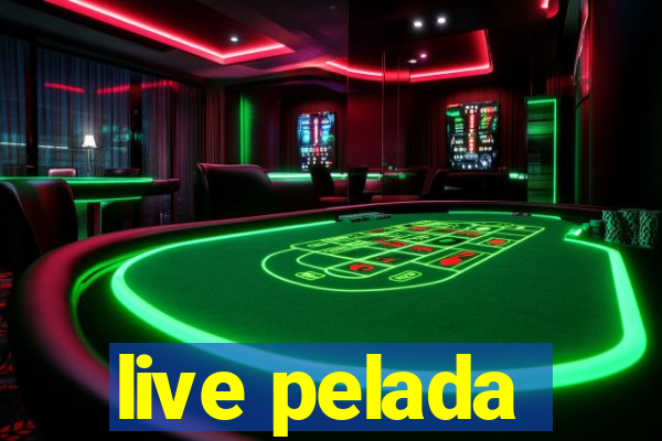 live pelada